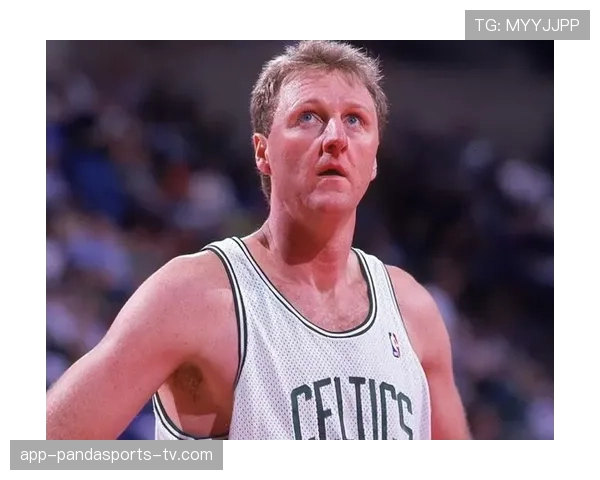 拉里·伯德精准投篮拉开空间助凯尔特人夺冠关键